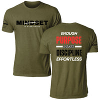 Enough Purpose Makes Discipline Effortless T-Shirt, military olive, front and back