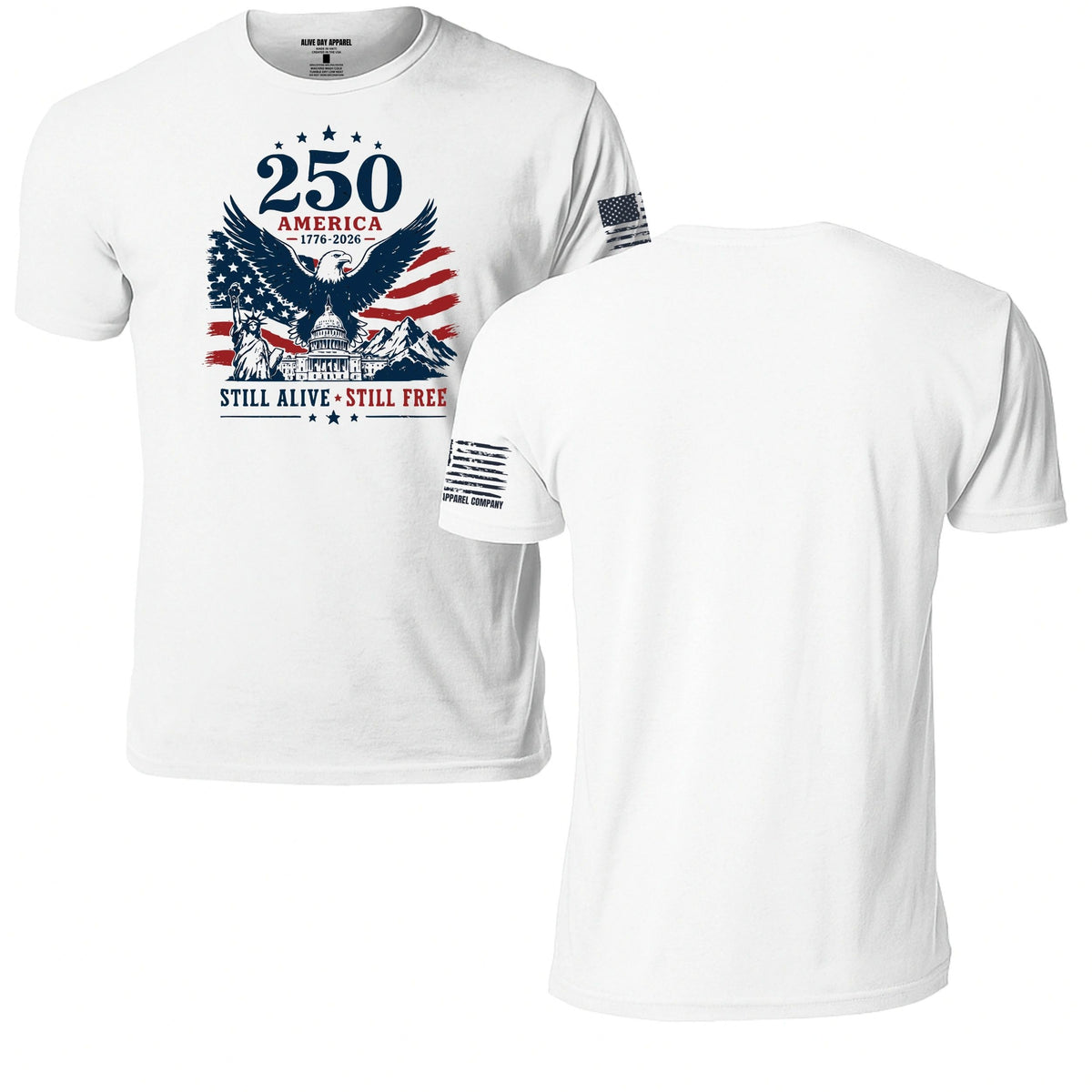 USA 250th Anniversary Still Alive. Still Free. T-Shirt, white, front and back