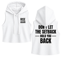 Don't Let the Setback Hold You Back Sleeveless Crop Hoodie, white, front and back