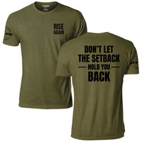 Don't Let the Setback Hold You Back T-Shirt, military olive, front and back