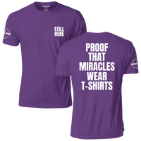 Still Here: Proof That Miracles Wear T-Shirts Tee, purple, front and back